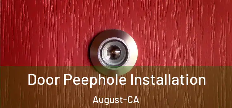  Door Peephole Installation August-CA