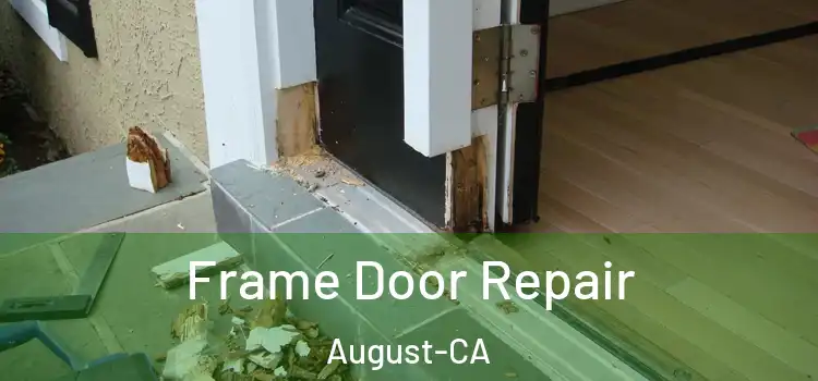 Frame Door Repair August-CA