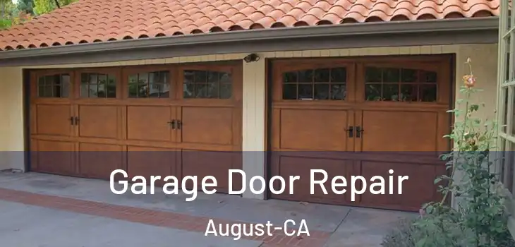 Garage Door Repair August-CA