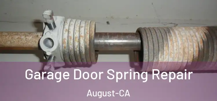  Garage Door Spring Repair August-CA